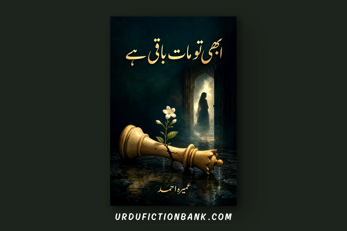 Abhi Tu Maat Baqi Hai By Umera Ahmed – Download PDF